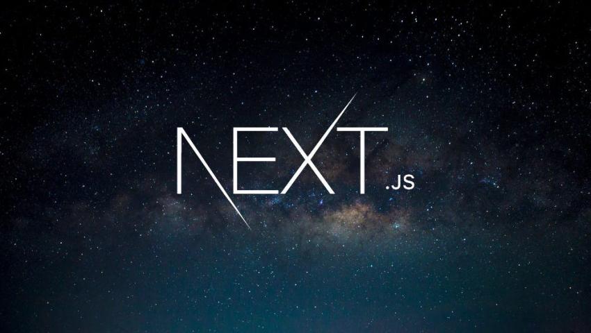 NextJS là gì? Tất tần tật kiến thức cơ bản mà bạn nên biết