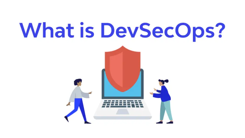 DevSecOps là gì? Kiến thức cơ bản về DevSecOps