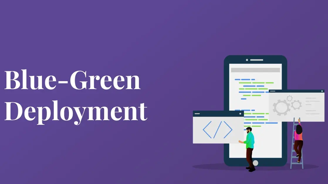 Blue-Green Deployment là gì? Kiến thức cơ bản cần biết