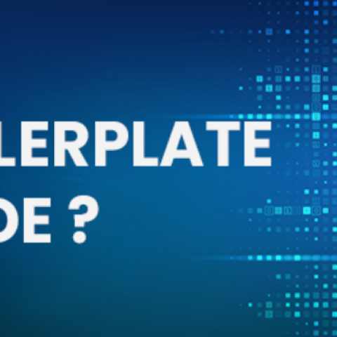 Boilerplate code là gì? Những ứng dụng của boilerplate code