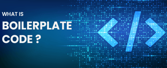 Boilerplate code là những dòng code mà nhiều project luôn phải viết đi viết lại mà không có gì thay đổi