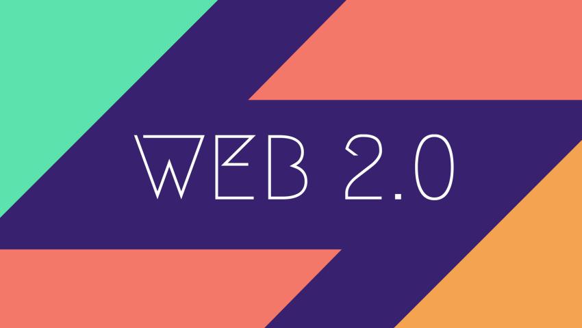 Giải mã Web 2.0 là gì, những nền tảng tạo tạo nên web 2.0